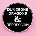 Dungeons, Dragons, and Depression Pin