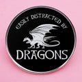 EASULY DISTRACTED BY DRAGONS Pin