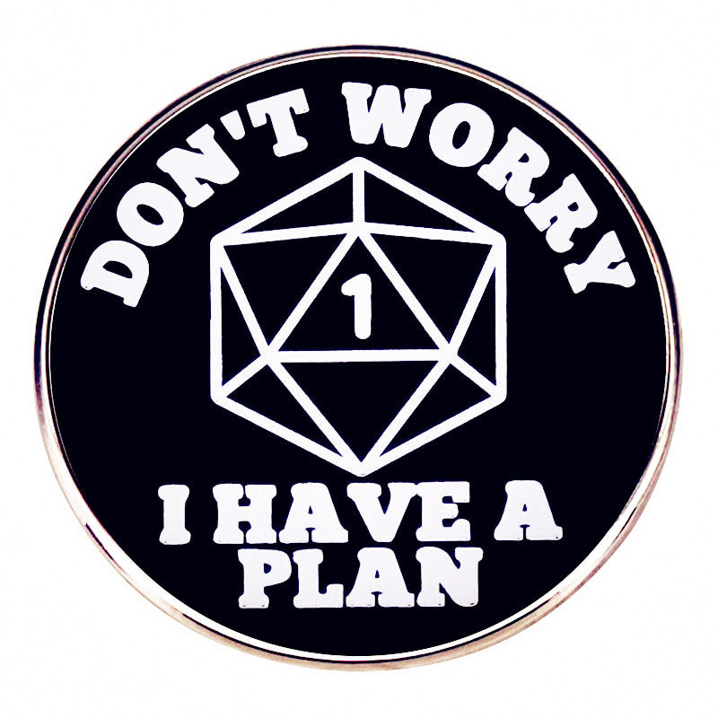 Don't Worry I Have a Plan Dungeons & Dragons Dice Game Pin